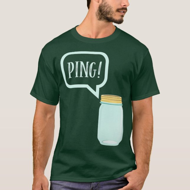 Canning Preserving Mason Jar Tee PING TShirt (Front)