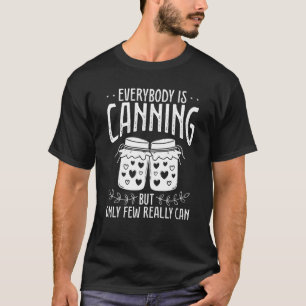 Canning Season Homegrown Food Canner Shelf Homeste T-Shirt