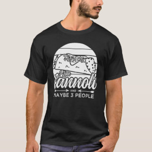 Cannoli Italian Pastry Recipes Cake Italy Filling T-Shirt