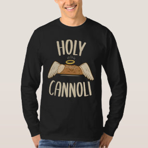Cannoli Siciliani Holy Cannoli T-Shirt