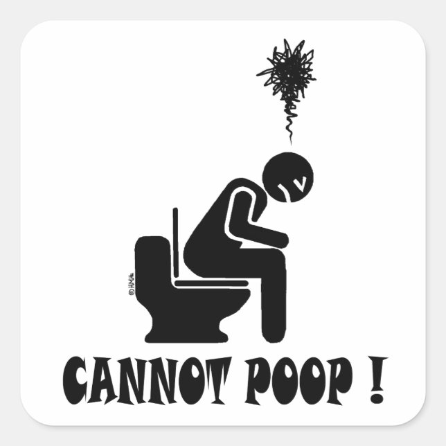 Cannot poop! square sticker (Front)