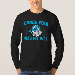 Canoe Polo Team Canoe Polo Gets Me Wet