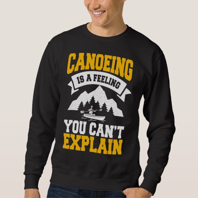 Canoeing Canoe Paddler Rowing Sport Kayak  1 Sweatshirt (Front)