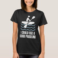 Canoeing Kayak Lover, Camping Canoe Funny Paddling