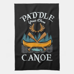 Canoeing - Paddle Your Own Canoe Tea Towel
