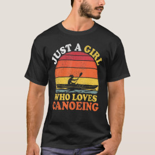 Canoeing Player Vintage Just A Girl Who Loves Cano T-Shirt