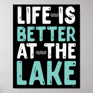 Canoeing Rafting Life Is Better At The Lake Nature Poster