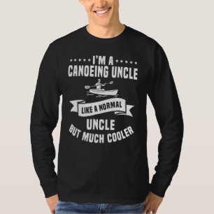 Canoeing Uncle Canoe Lake Paddler Rowing Sport Kay T-Shirt