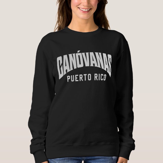 Canóvanas Puerto Rico Sweatshirt (Front)