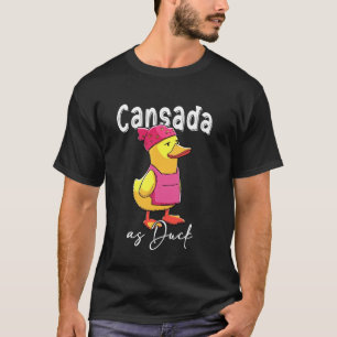 Cansada as Duck Funny Latina Mum T-Shirt
