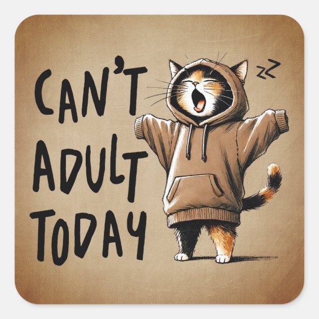 Can't Adult Today Funny Cat Square Sticker (Front)