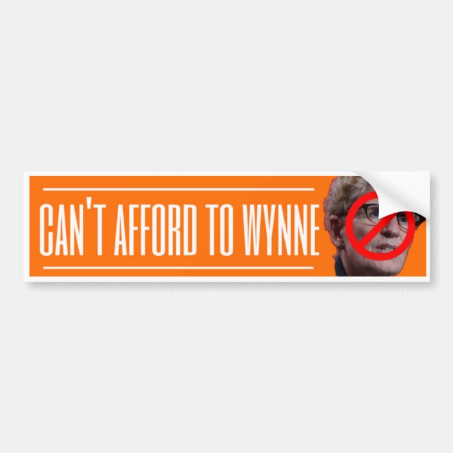 'Can't Afford to Wynne' Bumper Sticker (Front)