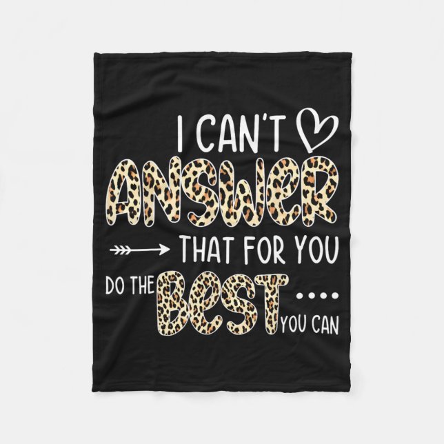 Can't Answer That For You Do The Best You Can Test Fleece Blanket (Front)