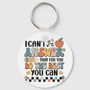 Can't Answer That For You Do The Best You Can Test Key Ring