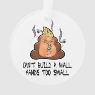 Can't Build A Wall Hands Too Small Funny Anti Trum Ornament