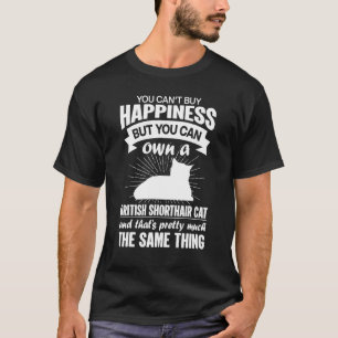 Can't Buy Happiness But Can Buy A British Shorthai T-Shirt