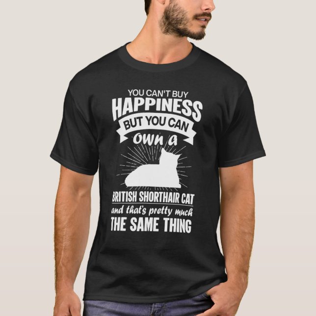 Can't Buy Happiness But Can Buy A British Shorthai T-Shirt (Front)