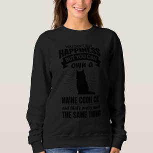 Can't Buy Happiness But Can Buy A Maine Coon Cat Sweatshirt