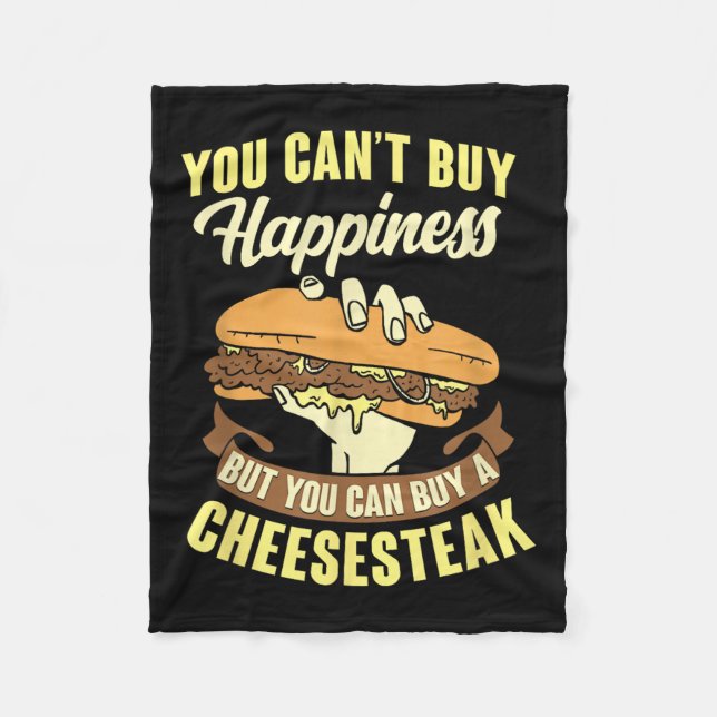 Cant Buy Happiness Buy A Cheesesteak  Fleece Blanket (Front)