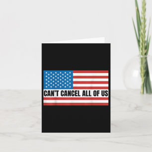 Cant Cancel All Of Us Us Usa American Flag Card
