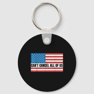 Cant Cancel All Of Us Us Usa American Flag Key Ring