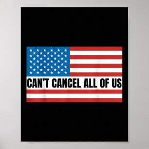 Cant Cancel All Of Us Us Usa American Flag Poster