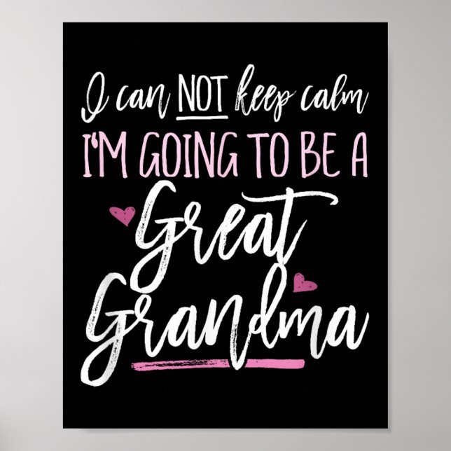 Cant Cannot Keep Calm I'm Going To Be A Great Gran Poster (Front)
