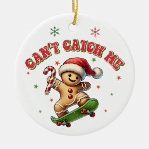 Can't Catch Me Ornament