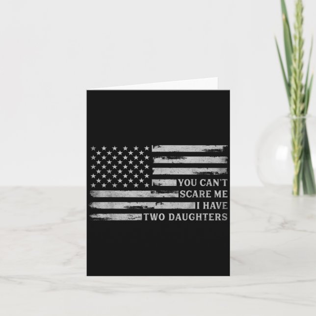 Cant E Have Two Daughters Fathers Day Usa Flag Card (Front)