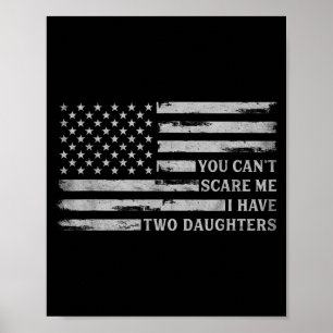 Cant E Have Two Daughters Fathers Day Usa Flag Poster