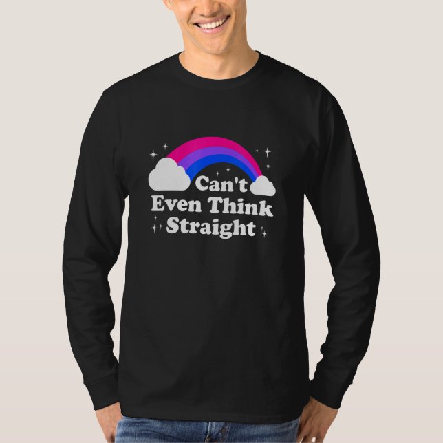Cant Even Think Straight Bi Pride Rainbow Bisexual T-Shirt (Front)