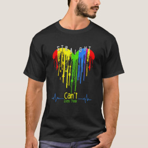 Cant Even Think Straight Lovely Lgbt Gay Pride Hea T-Shirt