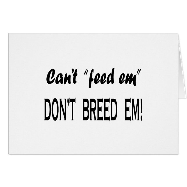 Can't Feed Em (Front Horizontal)