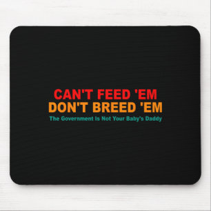 Can't Feed em Don't Breed em Retro Mouse Pad