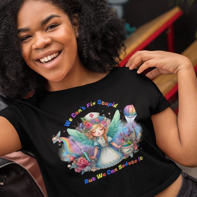 Can't Fix Stupid: Enchanted Nurse T-Shirt (Creator Uploaded)