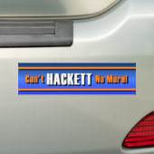 Can't Hackett No More! Bumper Sticker (On Car)