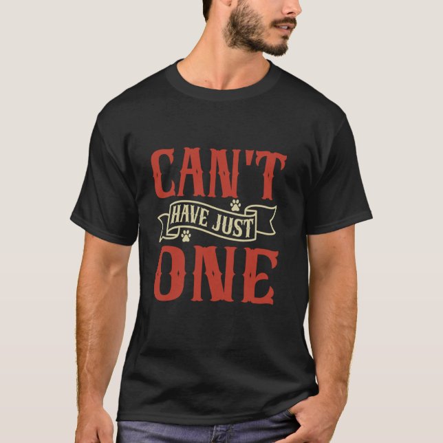 Can't Have Just One Cat Mum T-Shirt (Front)