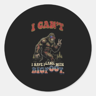 Cant have plans with bigfootfunny patriotic classic round sticker