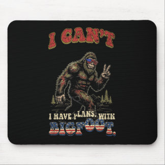 Cant have plans with bigfootfunny patriotic mouse pad