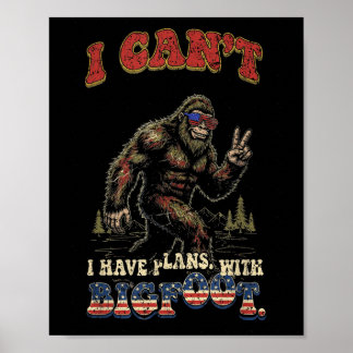 Cant have plans with bigfootfunny patriotic poster