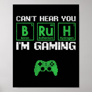 Can't Hear You Bruh I'm Gaming Video Gamer Teen Bo Poster