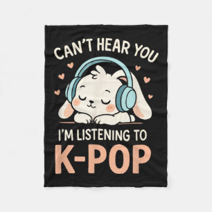 Cant Hear You - Cute Rabbit Kawaii K-pop Teen  Fleece Blanket