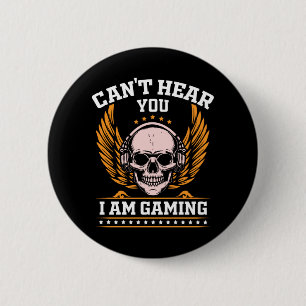 Can't Hear You I am Gaming 6 Cm Round Badge