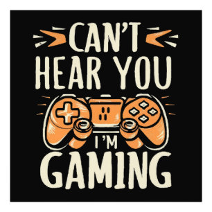 Can't Hear You I m Gaming Photo Print