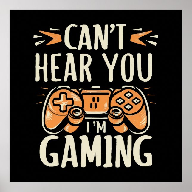 Can't Hear You I m Gaming Poster (Front)