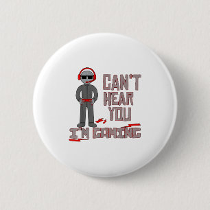 Can't Hear You I'm Gaming  6 Cm Round Badge