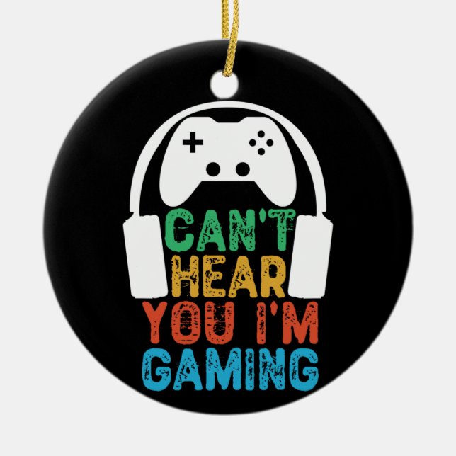 Can't Hear You I'm Gaming Ceramic Tree Decoration (Front)