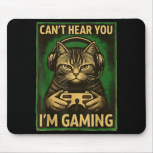 Can't Hear You I'm Gaming Funny Gamer Cat Playing  Mouse Pad
