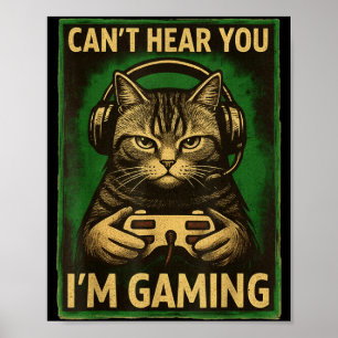 Can't Hear You I'm Gaming Funny Gamer Cat Playing  Poster
