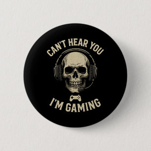 Can't Hear You I'm Gaming - Funny Gamer Humor  6 Cm Round Badge